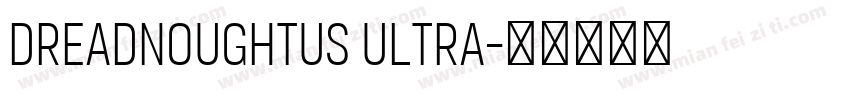 Dreadnoughtus Ultra字体转换